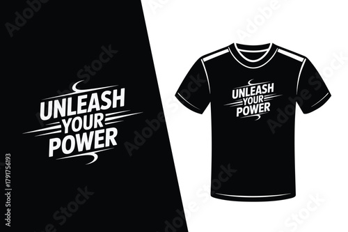 Unleash Your Power Motivational Text Logo Design on Black and White T-shirt Mockup vector