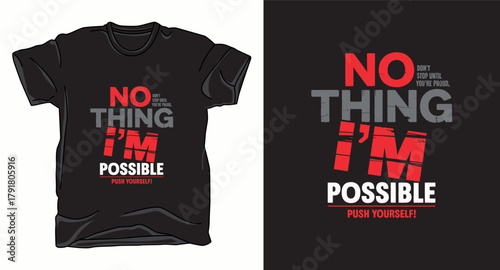 Nothing impossible motivational typography vector t-shirt design print