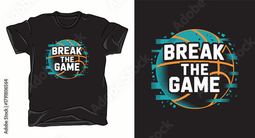 Break the game basketball graphic vector art t-shirt design print