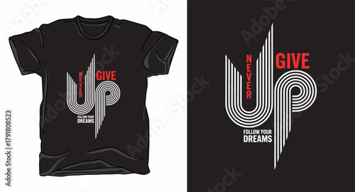 Never give up motivational typography vector t-shirt design print