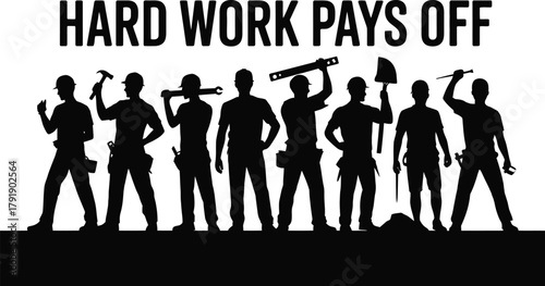 Silhouettes of construction workers holding tools signify that hard work pays off.