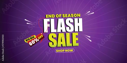 flash sale Banner or poster ,End of Season FLASH SALE! UP TO 80%,70%,60%,50% OFF HUGE Clearance Deals Live Now