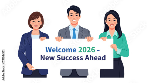 Welcome 2026 - Success Ahead: A team of smiling colleagues are holding a banner that says Welcome 2026 - New Success Ahead, expressing positive and hopeful feelings