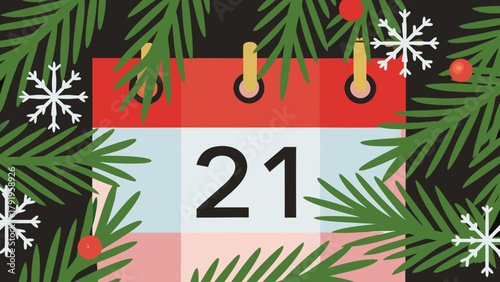 Calendar showing the date twenty one surrounded by pine branches and snowflakes for christmas season