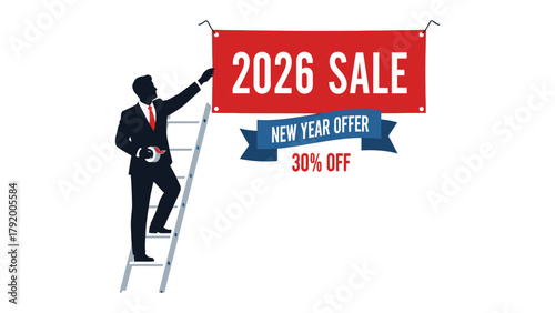 2026 Sale: A silhouette of a businessman on a ladder, hanging a banner with a New Year's offer, offering a glimpse into the future of sales and promotion.