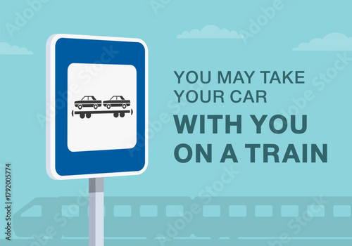 Safe driving tips and traffic regulation rules. Close-up of european "motorail service" sign meaning. You may take your car with you on a train. Flat vector illustration template.