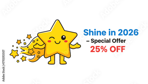 Shine in 2026 Promotional Banner: A cheerful cartoon star, exuding positivity, encourages you to Shine in 2026 with a special offer of 25% off. A burst of vibrant energy and appealing graphic design.