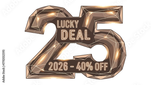 Lucky Deal Celebration: Capturing the essence of a remarkable deal, the number 25 takes center stage, gleaming with promise and excitement. The words Lucky Deal and discount information are displayed