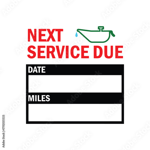 A white sticker displays "NEXT SERVICE DUE" in red text, with an illustration of an oil can and drip above the words, and two blank fields labeled "DATE" and "MILES" for recording service information.