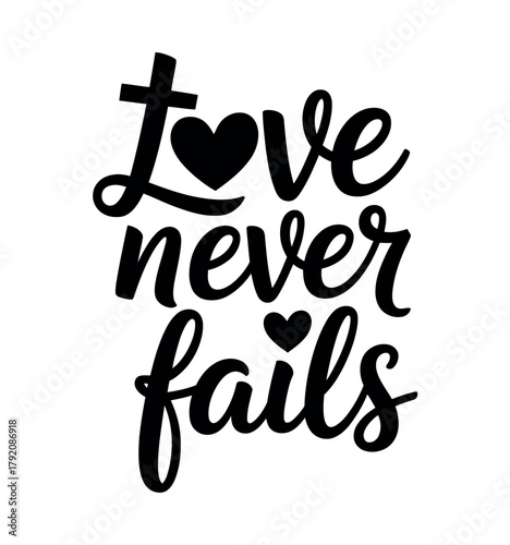 Love never fails, symbolized by a cross and hearts.