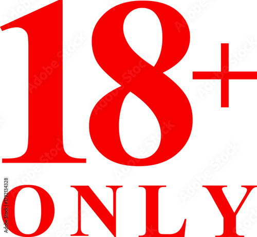 18 sign warning symbol isolated on white background, 18 plus, censored, under 18 only censored, eighteen age older forbidden adult content.