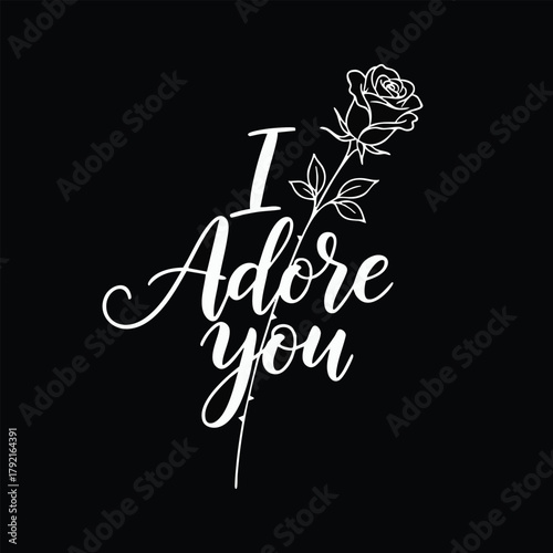 I adore you lettering with rose isolated on for valentines day