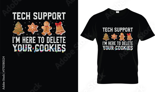 Tech Support Christmas T-Shirt – Funny ‘I’m Here to Delete Your Cookies’ Gingerbread Cookie Holiday Tee for IT Support, Programmers, Coders & Computer Nerds – Perfect Geeky Xmas Gift