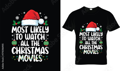 Funny Christmas T-Shirt Design with Santa Hat, Ornaments and Lights Featuring Most Likely To Watch All The Christmas Movies Quote