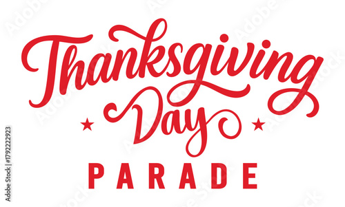 Thanksgiving Day Parade hand-lettered vector text in red on a white background. Features elegant, script calligraphy for "Thanksgiving Day" with stars, and bold, all-caps lettering for "PARADE."