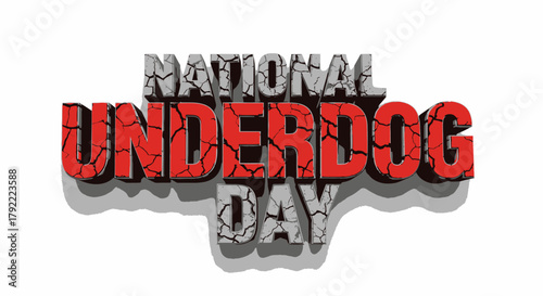 National Underdog Day Grunge Text Effect Graphic Isolated On White