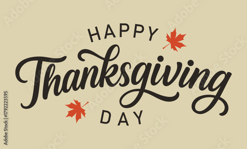 Happy Thanksgiving Day lettering. Vintage-style greeting with elegant black script and serif typography, accented by red maple leaves, set against a warm, muted beige/tan background.