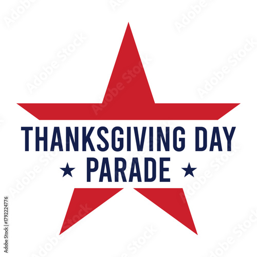 Thanksgiving Day Parade badge in patriotic red, white, and blue. Modern, bold typography centered over a large red five-pointed star shape. Ideal graphic for event announcements, posters, and holiday 