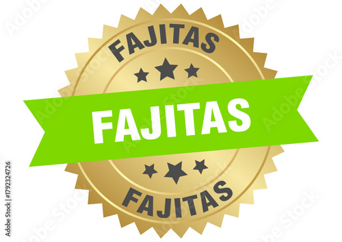 fajitas. fajitas round green and gold label isolated on transparent background