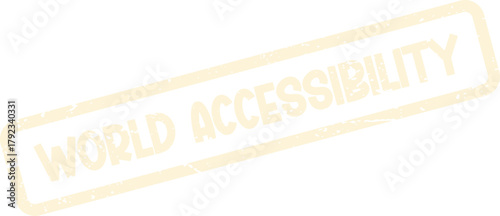 Light beige grunge stamp showing the significant phrase World Accessibility for global inclusivity