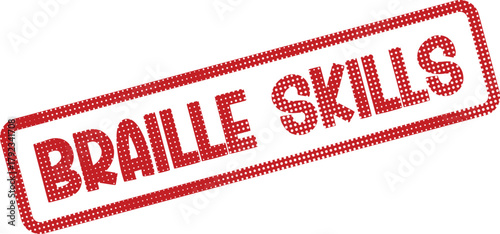 Red rubber stamp featuring the important message of Braille Skills development and learning