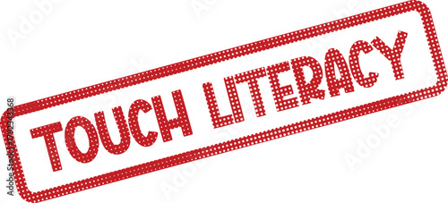 Bold red textured stamp displaying the crucial message Touch Literacy for promoting reading skills