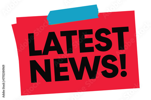 A bright red sticky note with the words 'LATEST NEWS!' written in bold black lettering, attached to a surface with a blue piece of tape.