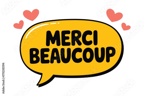 A bright yellow speech bubble with the words MERCI BEAUCOUP written in bold black letters, adorned with small pink hearts floating above.