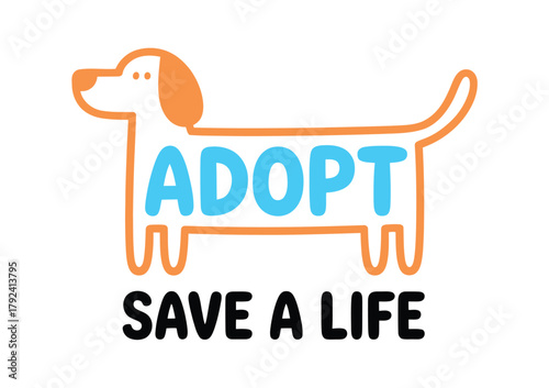 A playful cartoon dog silhouette with the word 'ADOPT' inside its body and 'SAVE A LIFE' below emphasizes pet adoption.