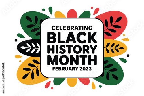 Celebrating Black History Month with vibrant foliage and a prominent display of text for February 2023.