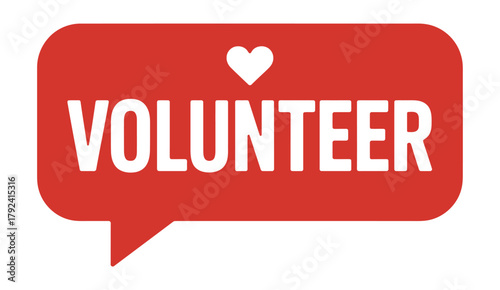 The word VOLUNTEER is displayed in large white capital letters inside a red speech bubble with a white heart above it.