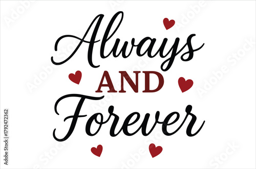 Always and forever with hearts a romantic calligraphy design on a white background