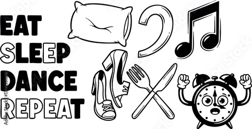 Eat Sleep Dance Repeat motivational phrase with icons for pillow headphones music cutlery alarm clock vector design