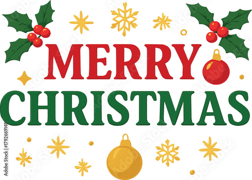 Merry Christmas Text with Holly and Ornaments