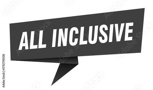 all inclusive banner. all inclusive speech bubble, label, sticker, sign template