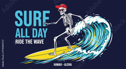 Illustration of a skeleton rides a surfboard on a wave, wearing a red cap and sunglasses, with the text sure all day ride the wave and hawaiialoha on a navy background