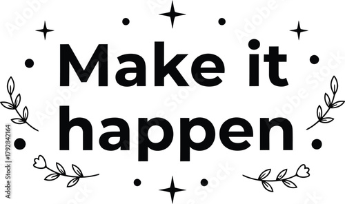 Make It Happen Motivational Typography