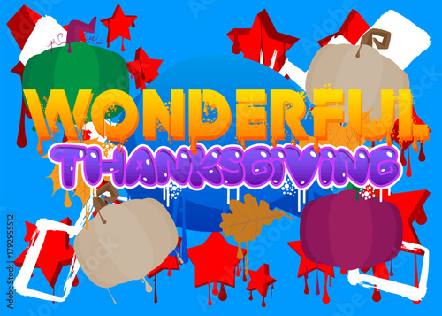 Thanksgiving with Autumn leaf and Pumpkin Graffiti tag. Abstract modern street art decoration performed in urban painting style.