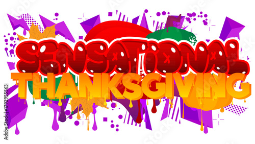 Thanksgiving with Autumn leaf and Pumpkin Graffiti tag. Abstract modern street art decoration performed in urban painting style.