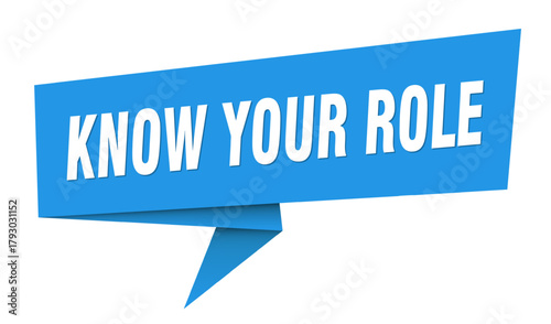 know your role banner. know your role speech bubble, label, sticker, sign template