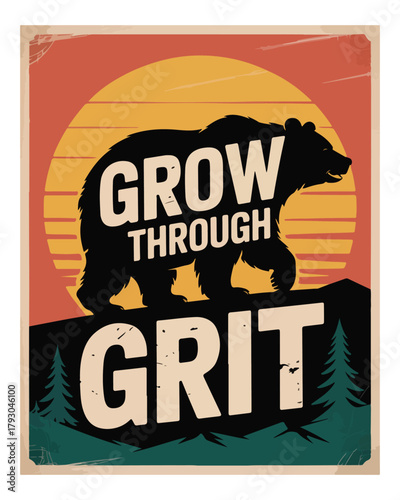 Bear Silhouette With Grow Through Grit Text Vintage Poster