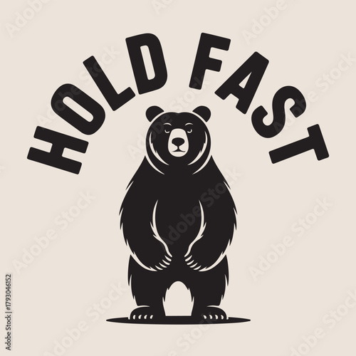 Bear standing with text Hold Fast grizzly animal