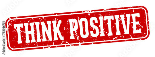 think positive rectangular sign. think positive stamp