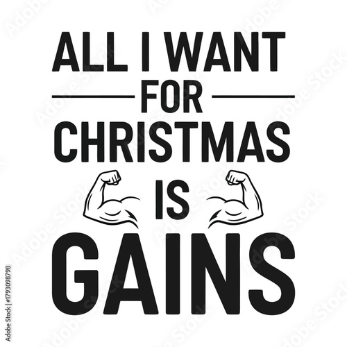 All I Want for Christmas is Gains typography with muscle arm icons, minimal clean text layout, fitness holiday vector on white background