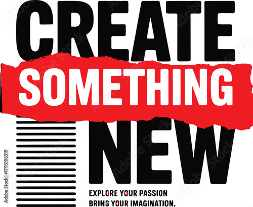 Bold typography motivational quote for creating something new