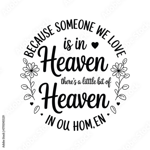 Inspirational memorial design with heartwarming quote about heaven and home for remembrance