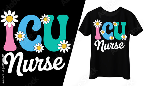 ICU Nurse, Colorful Medical Job, T-Shirt Design.