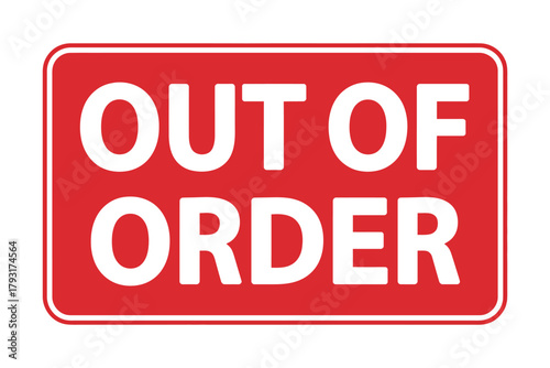 A rectangular red sign with rounded corners displaying out of order text
