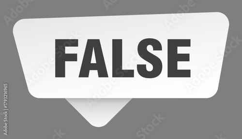 false sign. false white sticker isolated on gray background