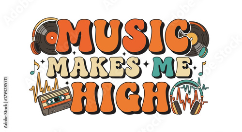 Music Makes Me High Retro Design with Records and Cassette.